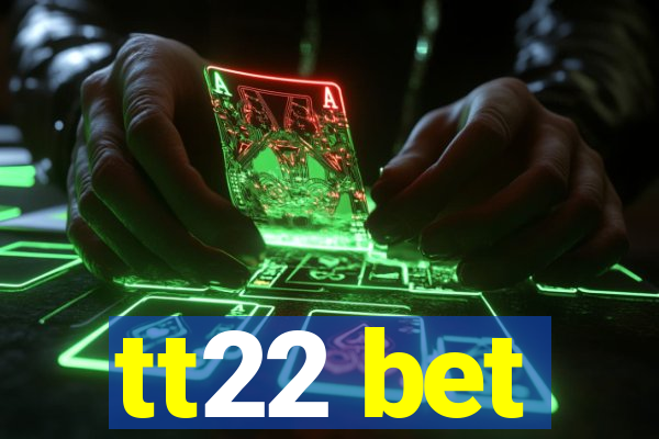 tt22 bet